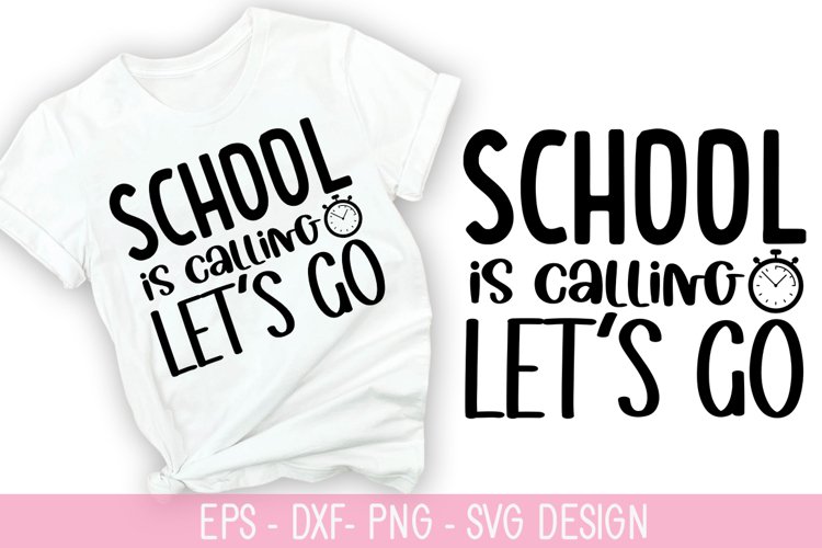 School is calling let s go - Teacher SVG Design example image 1