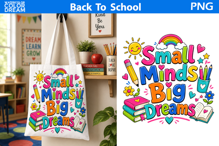 Small Minds Big Dreams | Back to School Sublimation
