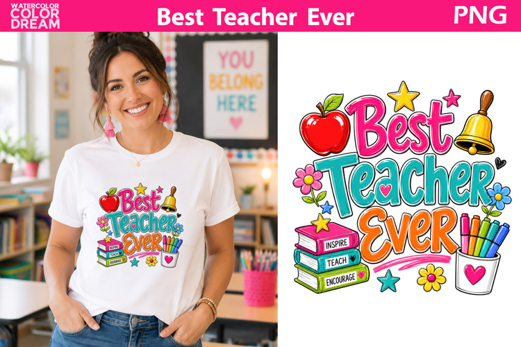 Best Teacher Ever Quote | Teacher Shirt Sublimation