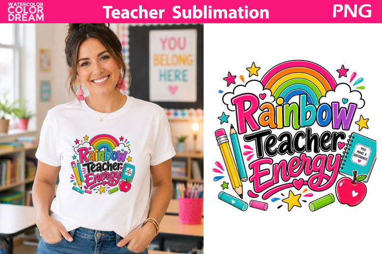 Rainbow Teacher Energy | Teacher Sublimation