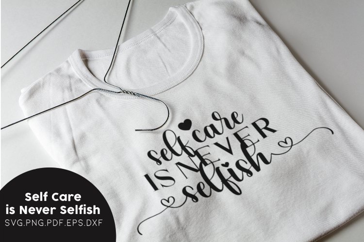 Self Care is Never Selfish Self Care Awareness Quote