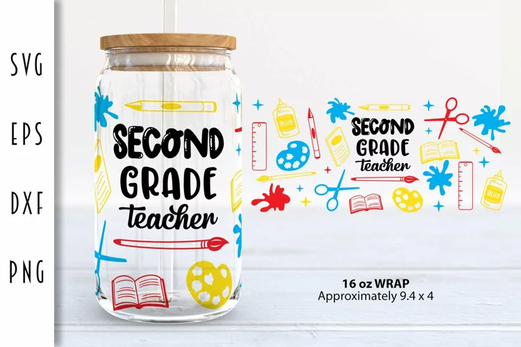 Second Grade Teacher SVG - 16oz Glass Can Wrap