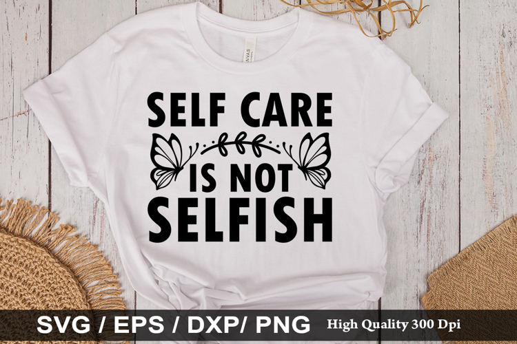 Self care is not selfish SVG - Mental Health Design