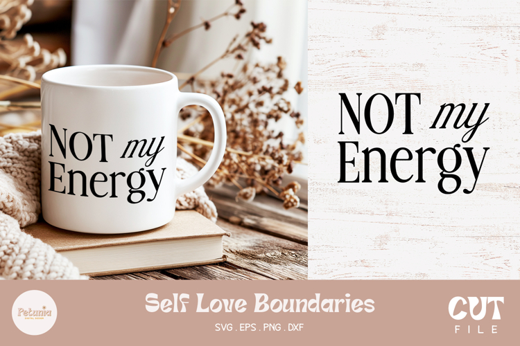 Not My Energy SVG | Self Love SVG
