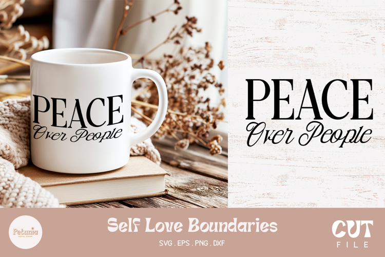 Peace Over People SVG | Self Love SVG