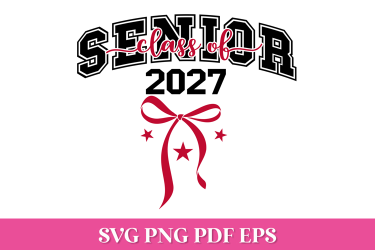 Senior Class of 2027 SVG Cut File with Coquette Bow