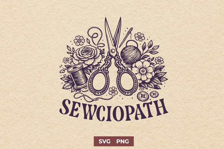Sewciopath SVG | Funny Sewing Quote | Seamstress Cricut Art