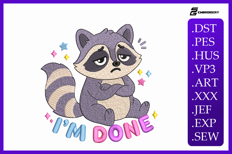 Im Done Sarcastic Raccoon Embroidery Designs