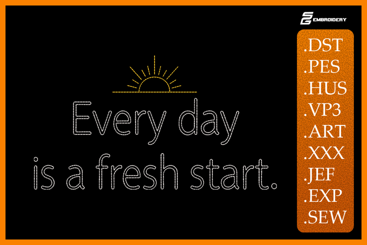 Everyday Is A Fresh Start Embroidery Designs For Machine