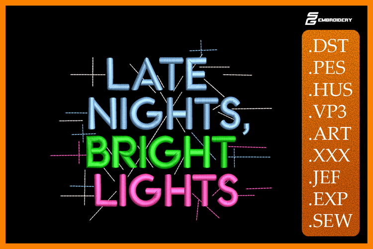 Late Nights, Bright Lights Embroidery Designs For Machine