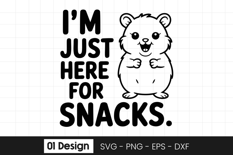 Im Just Here for Snacks Funny SVG PNG