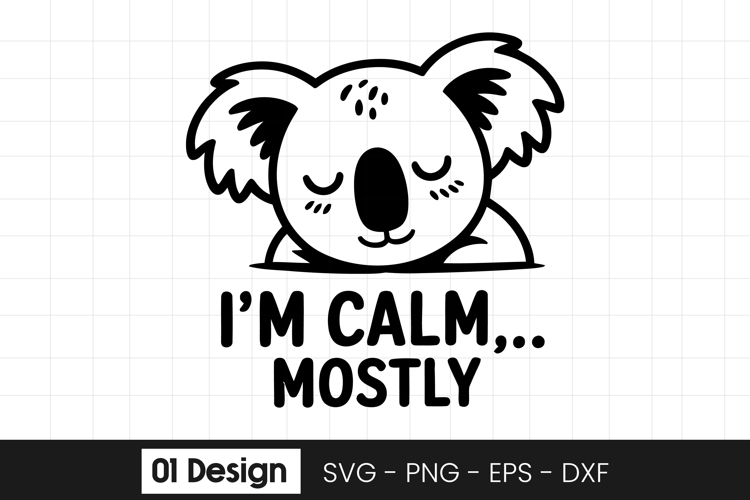 Calm Koala Mostly Funny Quote SVG PNG