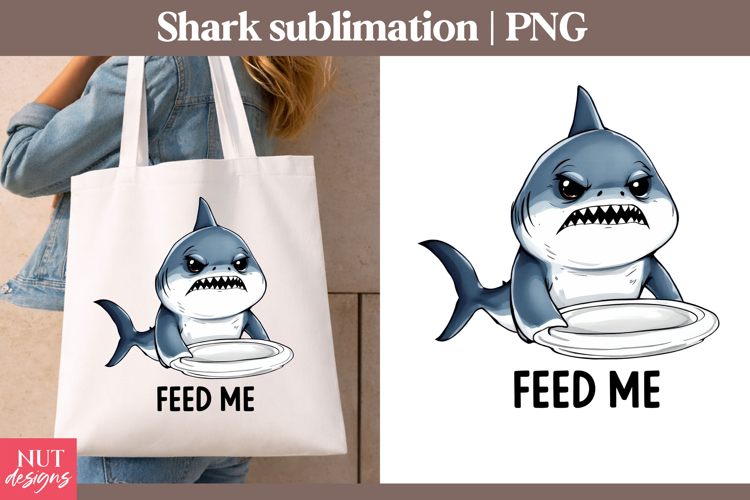 Hungry Baby shark Funny sublimation Feed Me Funny quotes