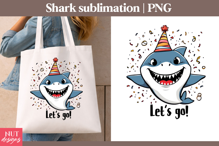 Party Happy Shark sublimation Lets Go Funny quotes