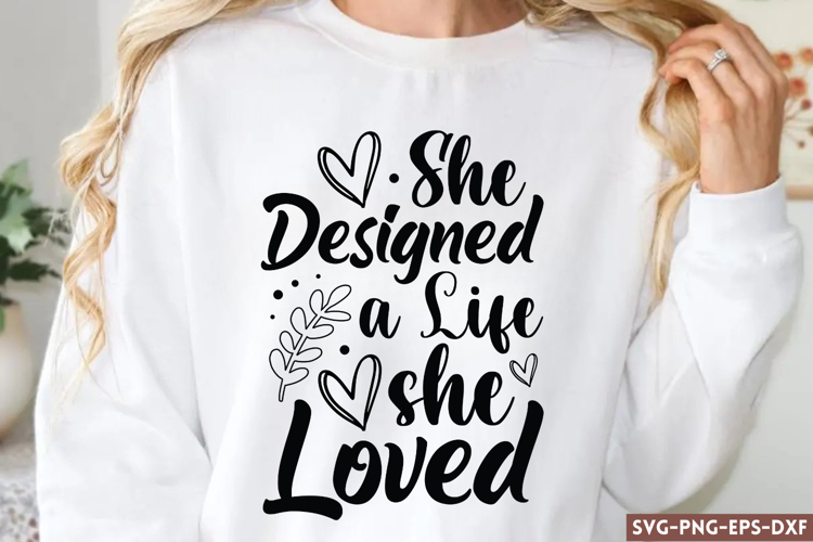 She designed a life she loved SVG, Women Empowerment SVG