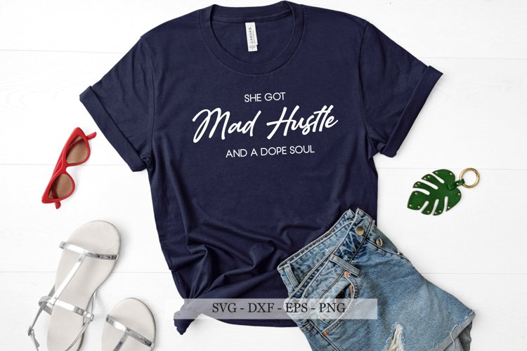 She Got Mad Hustle And A Dope Soul svg, Girl Boss svg, png