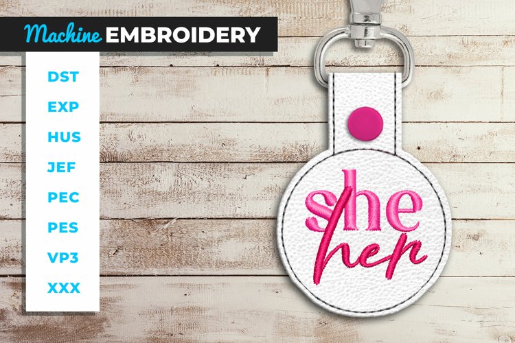 She/Her Key Fob - ITH - In the Hoop Embroidery Project example image 1