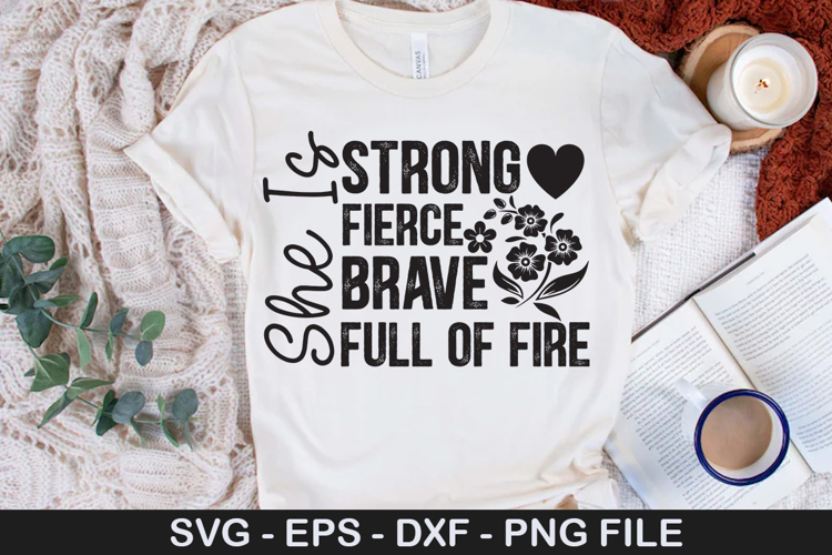 She Is Strong Fierce Brave Full - Affirmation SVG Design