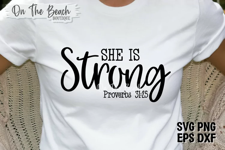 She Is Strong SVG Proverbs 31-25 SVG Cutting PNG Sublimation