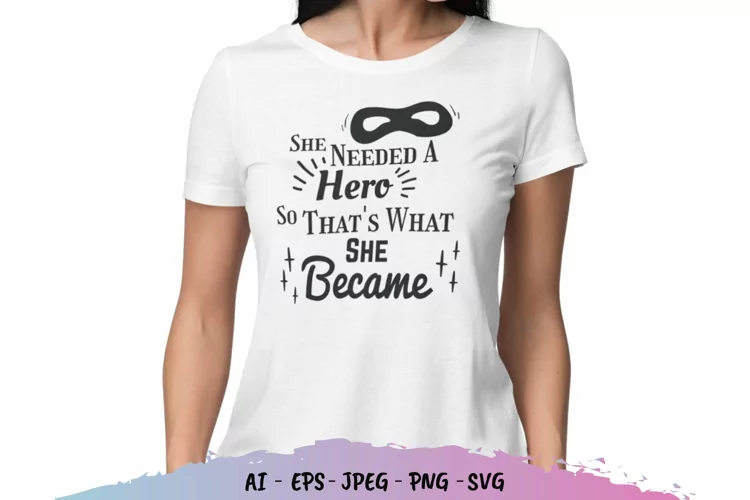 She Needed a Hero So That's What She Became SVG