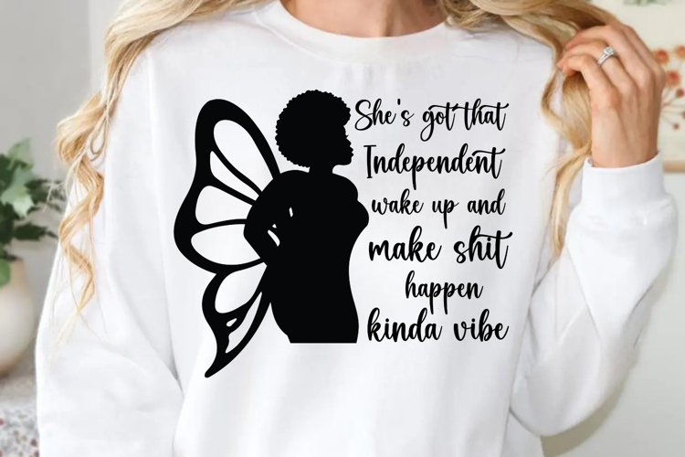 Shes got that independent wake up SVG, Black Woman Quotes