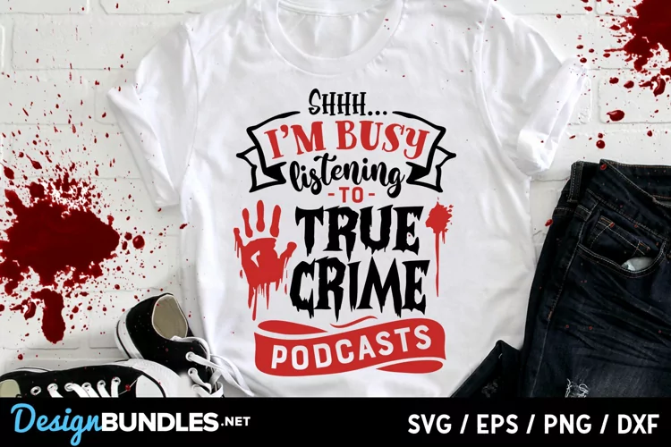 Shhh I'm busy listening to true crime podcasts SVG