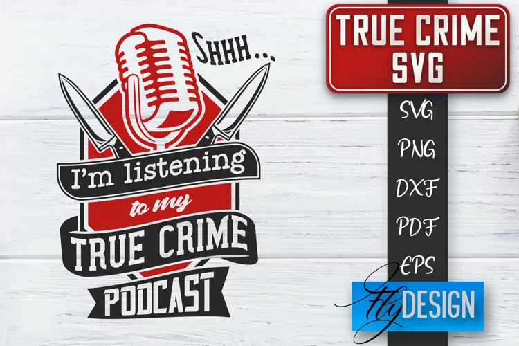 True Crime SVG Design | Crime Scene SVG | Crime Shows Quotes