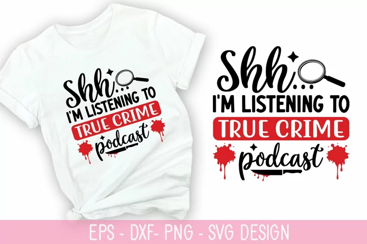 Shhh... I'm listening to true crime podcast SVG - True Crime