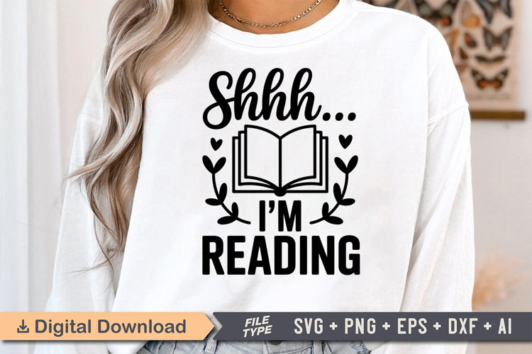 Shhh... Im Reading SVG, Book Lover SVG, Reading SVG