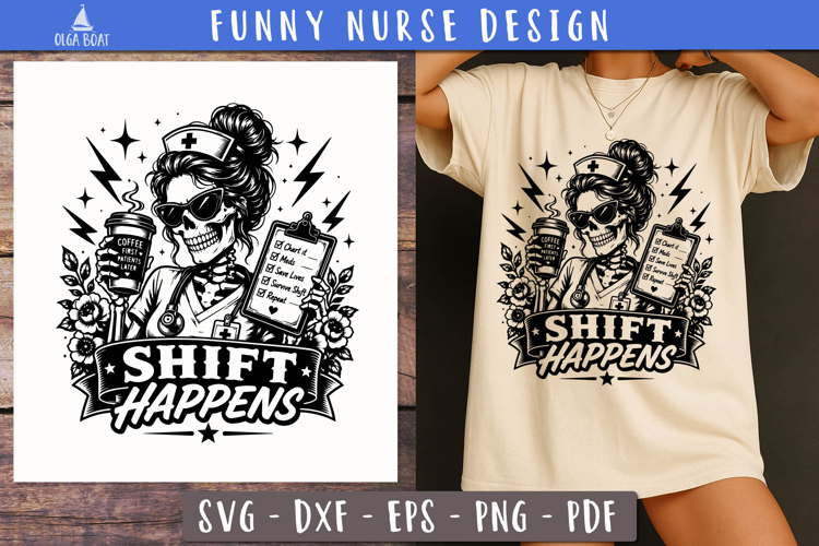Shift Happens Nurse SVG PNG design