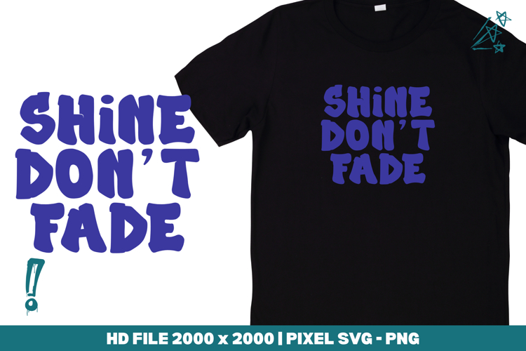 Shine Don’t Fade
