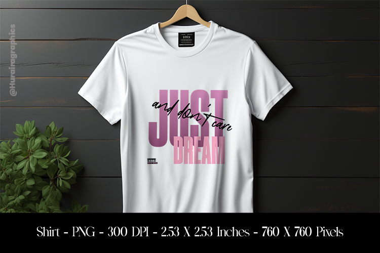 Just Dream T-Shirt Sublimation Design PNG