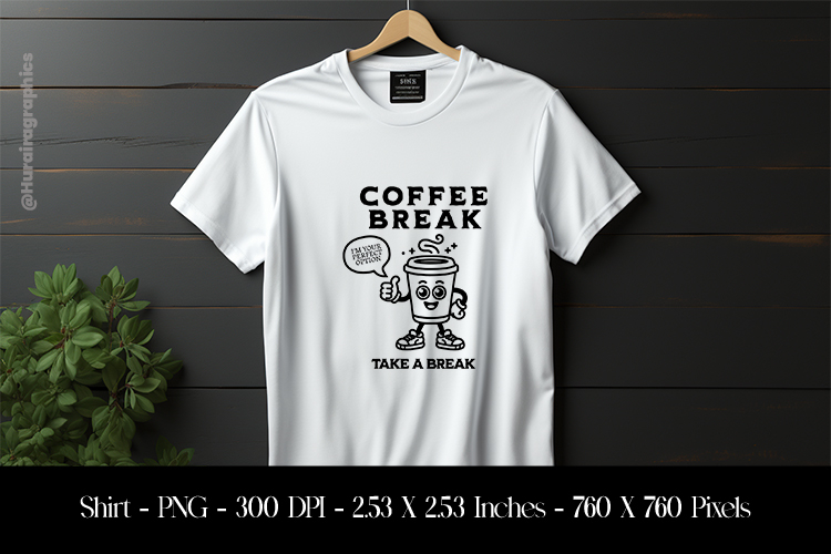 Coffee Break Take a Break T-Shirt Sublimation Design PNG