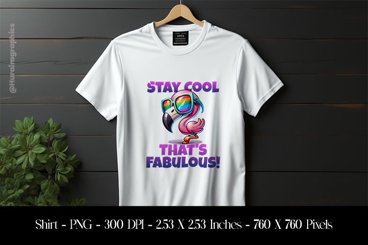 Stay Cool Thats Fabulous T-Shirt Sublimation Design PNG