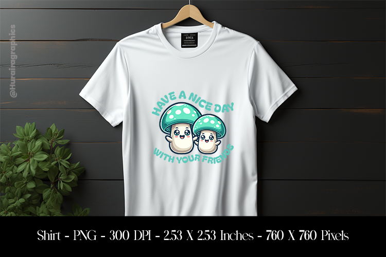 Have A Nice Day With Your Friends T-Shirt Sublimation Design