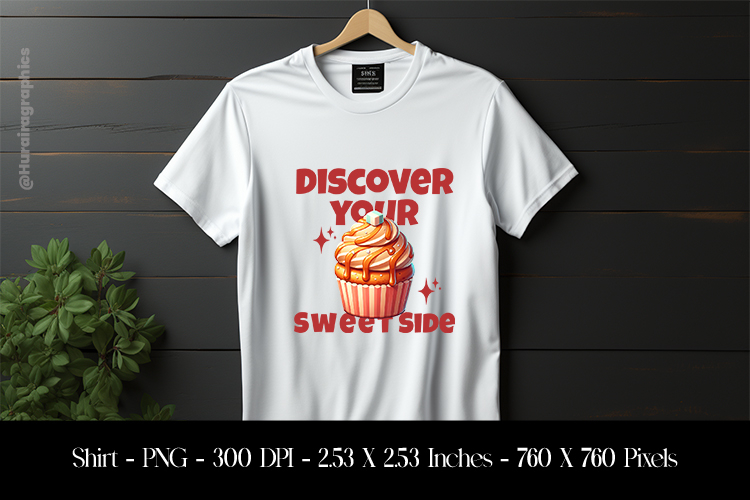 Discover your Sweet Side Cupcake T-Shirt Sublimation Design