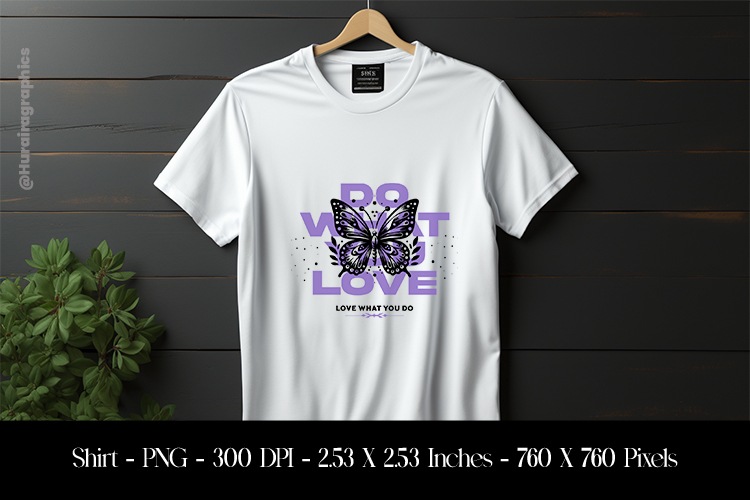 Do What You Love Butterfly T-Shirt Sublimation Design PNG