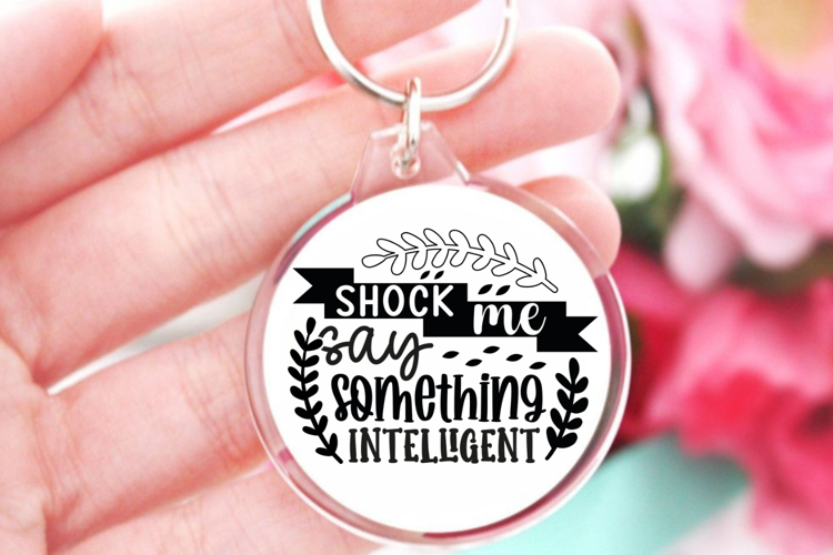 Shock me say something SVG, Sarcastic Quates Keychain SVG