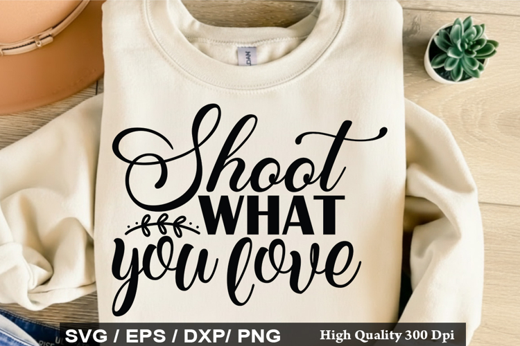 Shoot what you love - Photographer SVG Design