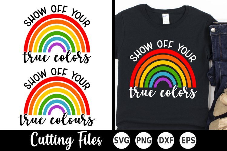 Pride SVG | Gay Pride SVG | Show Off Your True Colors example image 1