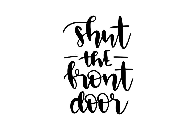 Shut The Front Door SVG Cut File example image 1
