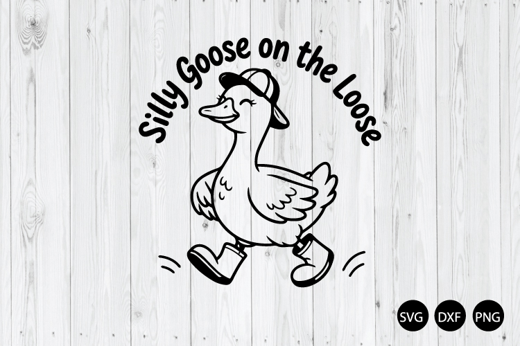 Silly Goose on the Loose SVG, Funny Goose SVG