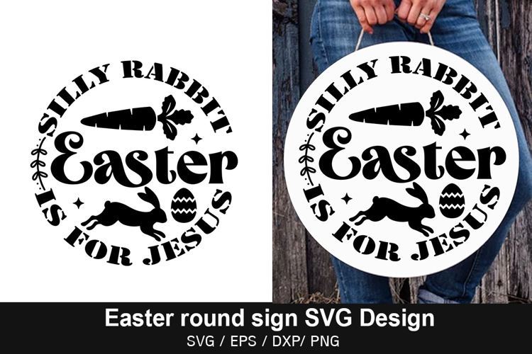 Silly Rabbit Easter is for Jesus SVG - Easter Round Sign Des