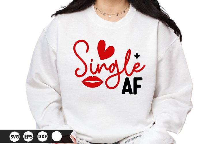 Single Af - Valentines Day SVG Design