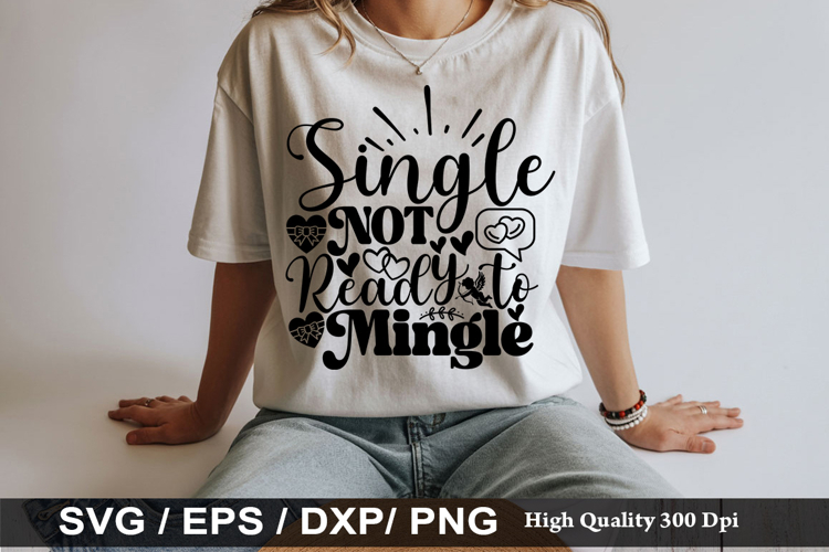 Single not ready to mingle SVG - Anti Valentines Day Design