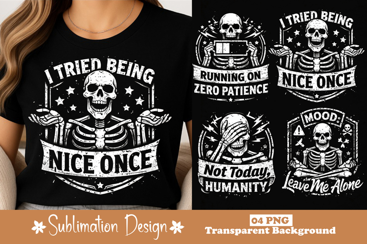 I Tried Being Nice Once Funny Skeleton Graphic Design