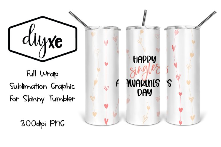 Singles Awareness | Valentines Sublimation Tumbler