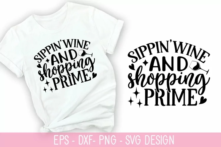 Sippin'wine and shopping prime SVG - Wine Quotes Design