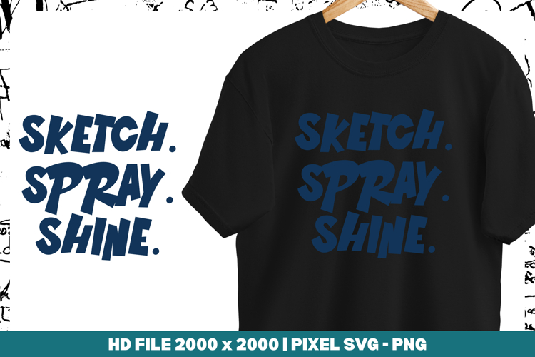 Sketch. Spray. Shine