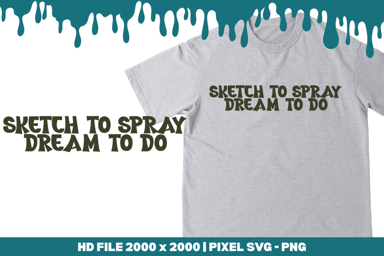 Sketch to Spray Dream to Do